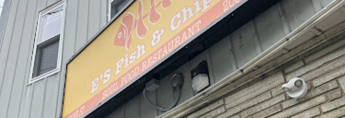 E’s Fish and Chips Soul Food Restaurant