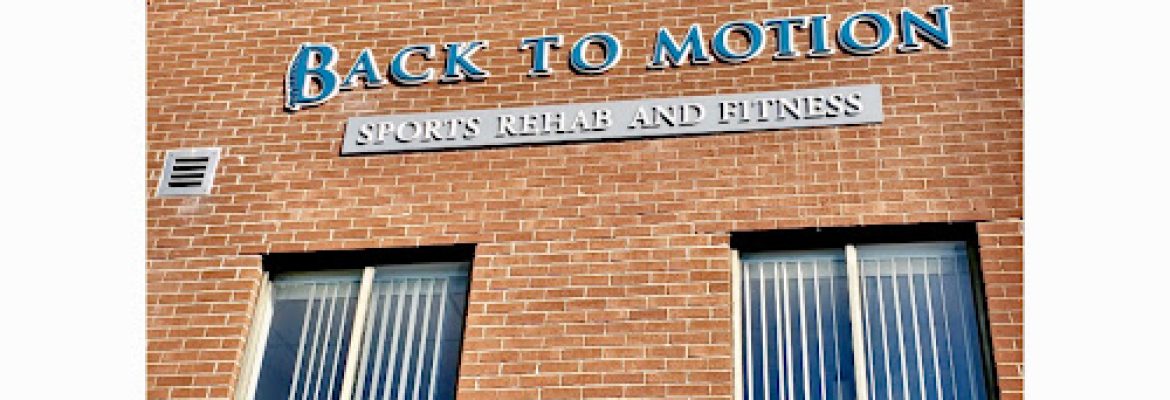 Back to Motion Sports Rehab and Fitness