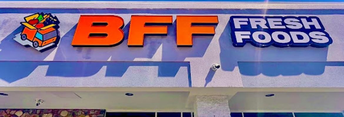 Best In Fresh Foods (BFF)