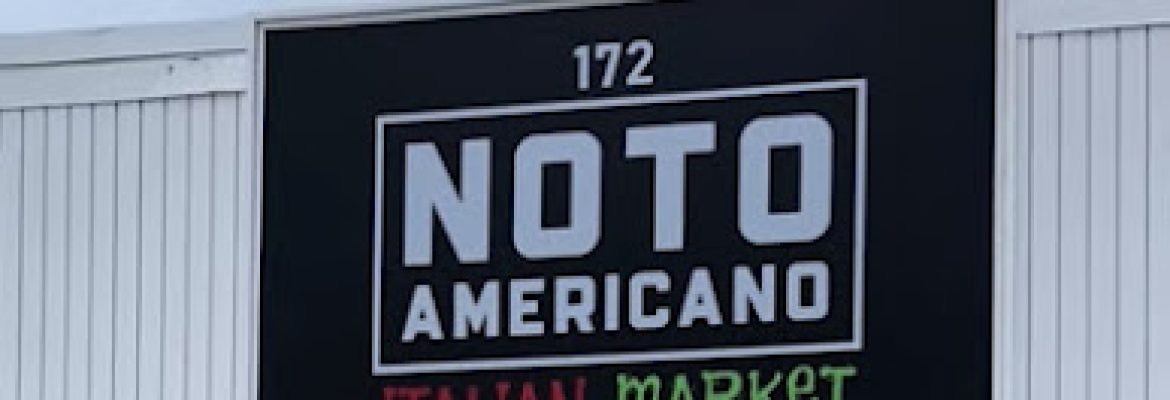 Noto Americano Italian Market Temporarily Closed