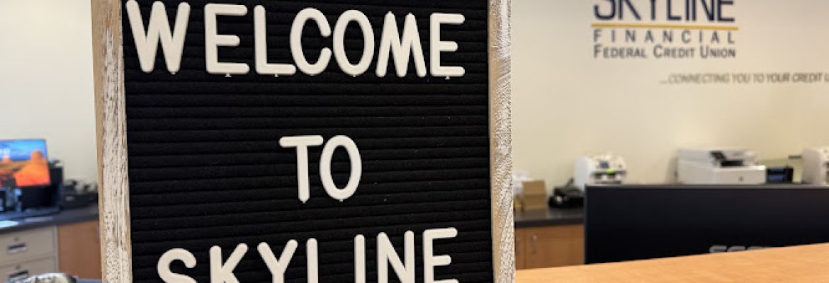 Skyline Financial Federal Credit Union | Auto Loan Refinancing | Home Mortgage Lending CT